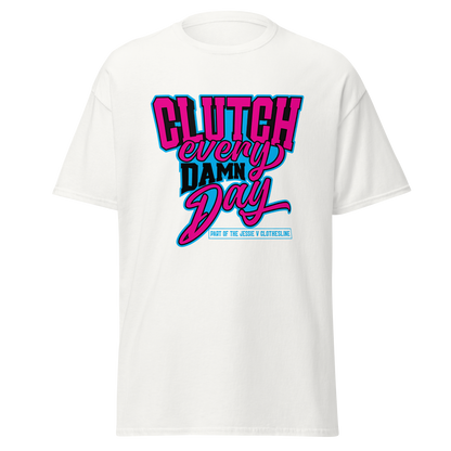 "Clutch" Jessie V: "Clutch Every Damn Day" Men's T-Shirt